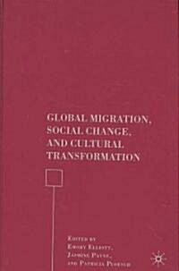 Global Migration, Social Change, and Cultural Transformation (Hardcover)