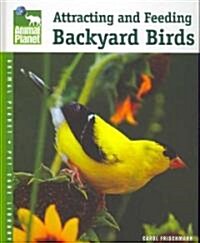 Attracting and Feeding Backyard Birds (Hardcover, 1st)