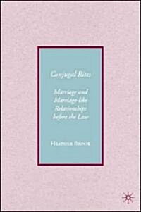 Conjugality: Marriage and Marriage-Like Relationships Before the Law (Hardcover)