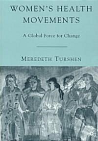 Womens Health Movements: A Global Force for Change (Paperback)