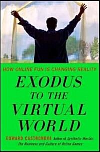 Exodus to the Virtual World (Hardcover)