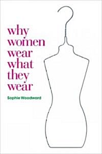 Why Women Wear What They Wear (Hardcover)