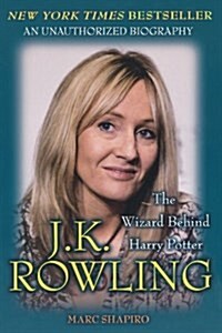 J. K. Rowling: The Wizard Behind Harry Potter: The Wizard Behind Harry Potter (Paperback, 4, Revised)