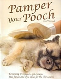 Pamper Your Pooch (Paperback, 1st)