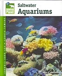 Setup and Care of Saltwater Aquariums (Hardcover)