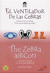 El Ventilador de Las Cebras/The Zebra Aircon: Fabulas de Gunter: Para Nunca Dejar de Sonar/Gunters Fables: To Never Stop Dreaming (Paperback)