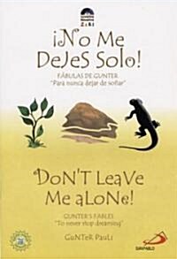 Dont Leave Me Alone!/No Me Dejes Solo! (Paperback, Bilingual)