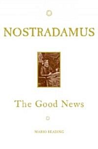 Nostradamus: The Good News (Hardcover)