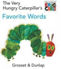 (The very hungry caterpillar's)Favorite Words