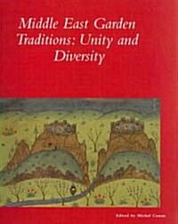 Middle East Garden Traditions: Unity and Diversity (Paperback)