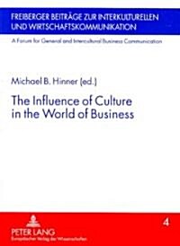 The Influence of Culture in the World of Business (Paperback, 1st)