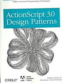 ActionScript 3.0 Design Patterns: Object Oriented Programming Techniques (Paperback)