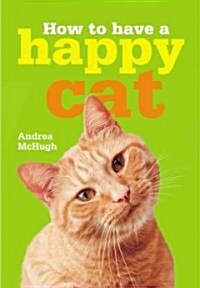 How to Have a Happy Cat (Paperback)