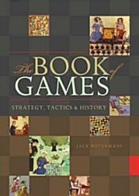 The Book of Games: Strategy, Tactics & History (Hardcover)