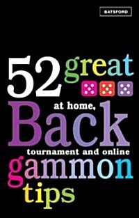52 Great Backgammon Tips : At Home, Tournament and Online (Paperback)