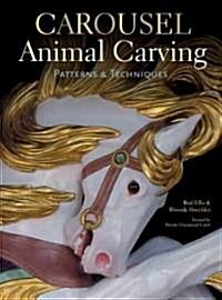 Carousel Animal Carving: Patterns & Techniques (Paperback, Revised)