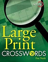 Large Print Crosswords #8 (Spiral)