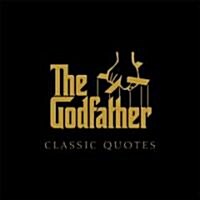 The Godfather Classic Quotes: A Classic Collection of Quotes from Francis Ford Coppolas, the Godfather (Hardcover)