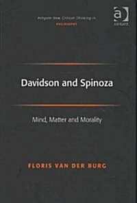 Davidson and Spinoza : Mind, Matter and Morality (Hardcover)