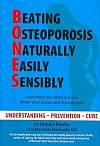 B.O.N.E.S.: Beating Osteoporosis Naturally, Easily, Sensibly (Hardcover)