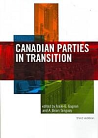 Canadian Parties in Transition, Third Edition (Paperback, 3, Revised)