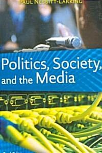 Politics, Society, and the Media, Second Edition (Paperback, 2)