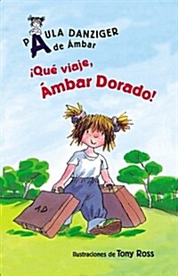 Que Viaje, Ambar Dorado: What a Trip, Amber Brown (Paperback)