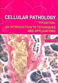Cellular Pathology : An Introduction to Techniques and Applications (Paperback, 2 Rev ed)