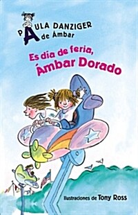 Es Dia de Feria, Ambar Dorado: Its a Fair Day, Amber Brown (Paperback)