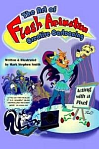 The Art of Flash Animation: Creative Cartooning (Paperback)