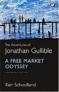 The Adventures of Jonathan Gullible: A Free Market Odyssey (Paperback)