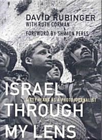 Israel Through My Lens: Sixty Years as a Photojournalist (Hardcover)