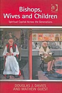 Bishops, Wives and Children : Spiritual Capital Across the Generations (Hardcover)