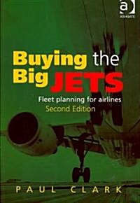 Buying the Big Jets : Fleet Planning for Airlines (Paperback, 2 Rev ed)