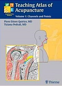 Teaching Atlas of Acupuncture, Volume 1: Channels and Points (Hardcover)