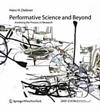 Performative Science and Beyond: Involving the Process in Research (Paperback)