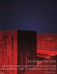 Ortner & Ortner: Bauten F? Europ?sche Kultur / Buildings for European Culture (Hardcover)