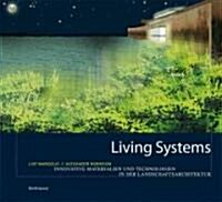 Living Systems: Innovative Materials and Technologies for Landscape Architecture (Hardcover)