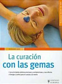 La Curacion Con Las Gemas/ Healing With Gems (Paperback)