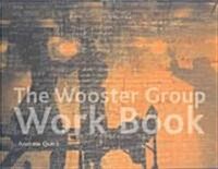 The Wooster Group Work Book (Hardcover)