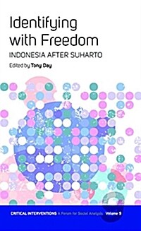 Identifying with Freedom : Indonesia After Suharto (Paperback)