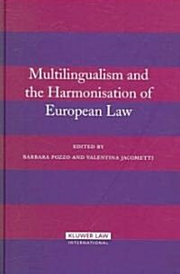 Multilingualism and the Harmonisation of European Law (Hardcover)