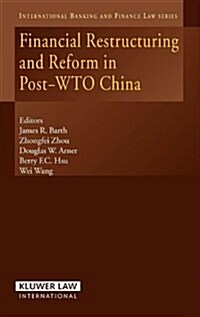 Financial Restructuring and Reform in Post-Wto China (Hardcover)