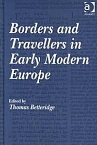 Borders and Travellers in Early Modern Europe (Hardcover)