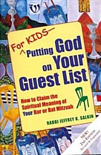 For Kids--Putting God on Your Guest List (2nd Edition): How to Claim the Spiritual Meaning of Your Bar or Bat Mitzvah (Paperback, 2, Revised)