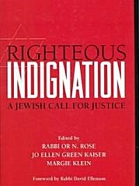 Righteous Indignation: A Jewish Call for Justice (Hardcover)