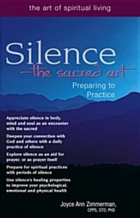 Silence - the Sacred Art (Paperback)