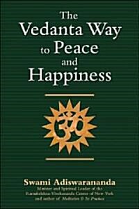 The Vedanta Way to Peace and Happiness (Paperback)