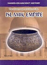 History and Activities of the Islamic Empire (Paperback)