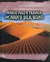 Marco Polos Travels on Asias Silk Road (Hardcover)